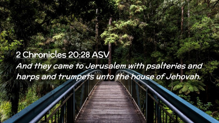 Picture 02 - 2 Chronicles 20:28 ASV Desktop Wallpaper - And they came to Jerusalem with psalteries and - Desktop Bible Verse Wallpaper