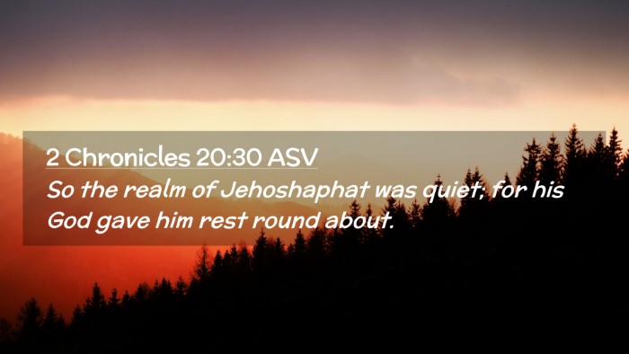 Picture 02 - 2 Chronicles 20:30 ASV Desktop Wallpaper - So the realm of Jehoshaphat was quiet; for his - Desktop Bible Verse Wallpaper