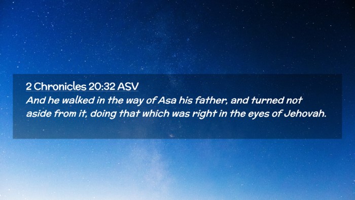 Picture 02 - 2 Chronicles 20:32 ASV Desktop Wallpaper - And he walked in the way of Asa his father, and - Desktop Bible Verse Wallpaper
