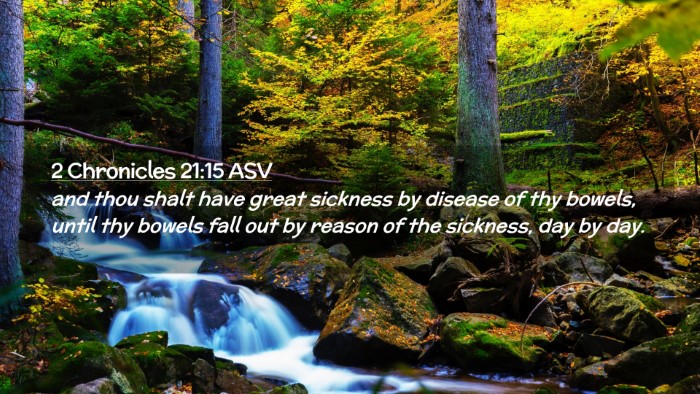 Picture 02 - 2 Chronicles 21:15 ASV Desktop Wallpaper - and thou shalt have great sickness by disease of - Desktop Bible Verse Wallpaper