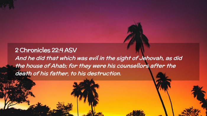 Picture 02 - 2 Chronicles 22:4 ASV Desktop Wallpaper - And he did that which was evil in the sight of - Desktop Bible Verse Wallpaper