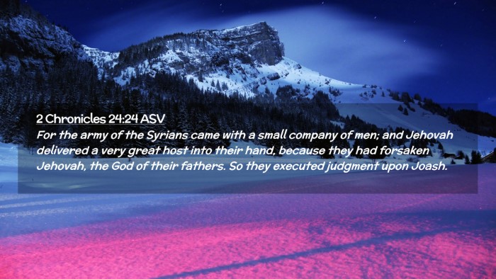 Picture 02 - 2 Chronicles 24:24 ASV Desktop Wallpaper - For the army of the Syrians came with a small - Desktop Bible Verse Wallpaper