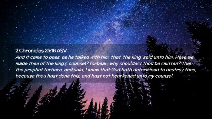 Picture 02 - 2 Chronicles 25:16 ASV Desktop Wallpaper - And it came to pass, as he talked with him, that - Desktop Bible Verse Wallpaper