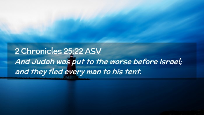 Picture 02 - 2 Chronicles 25:22 ASV Desktop Wallpaper - And Judah was put to the worse before Israel; and - Desktop Bible Verse Wallpaper