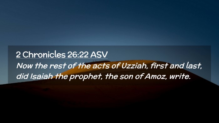 Picture 02 - 2 Chronicles 26:22 ASV Desktop Wallpaper - Now the rest of the acts of Uzziah, first and - Desktop Bible Verse Wallpaper