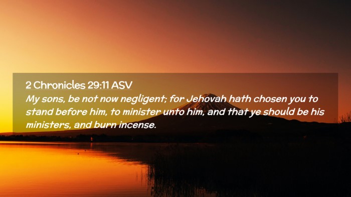 Picture 02 - 2 Chronicles 29:11 ASV Desktop Wallpaper - My sons, be not now negligent; for Jehovah hath - Desktop Bible Verse Wallpaper