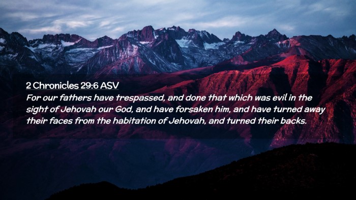 Picture 02 - 2 Chronicles 29:6 ASV Desktop Wallpaper - For our fathers have trespassed, and done that - Desktop Bible Verse Wallpaper
