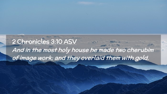 Picture 02 - 2 Chronicles 3:10 ASV Desktop Wallpaper - And in the most holy house he made two cherubim - Desktop Bible Verse Wallpaper