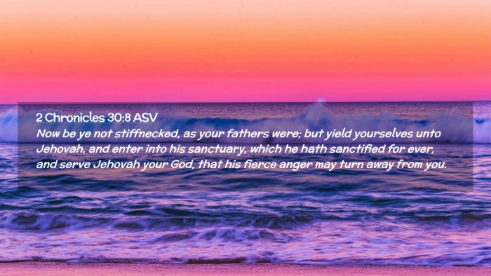 Picture 02 - 2 Chronicles 30:8 ASV Desktop Wallpaper - Now be ye not stiffnecked, as your fathers were; - Desktop Bible Verse Wallpaper
