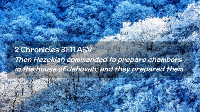 Picture 02 - 2 Chronicles 31:11 ASV Desktop Wallpaper - Then Hezekiah commanded to prepare chambers in - Desktop Bible Verse Wallpaper