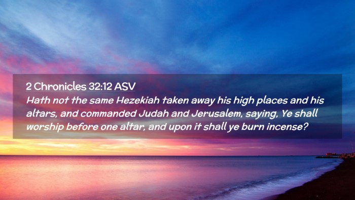 Picture 02 - 2 Chronicles 32:12 ASV Desktop Wallpaper - Hath not the same Hezekiah taken away his high - Desktop Bible Verse Wallpaper