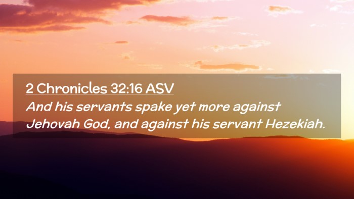 Picture 02 - 2 Chronicles 32:16 ASV Desktop Wallpaper - And his servants spake yet more against Jehovah - Desktop Bible Verse Wallpaper