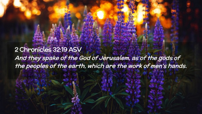 Picture 02 - 2 Chronicles 32:19 ASV Desktop Wallpaper - And they spake of the God of Jerusalem, as of the - Desktop Bible Verse Wallpaper