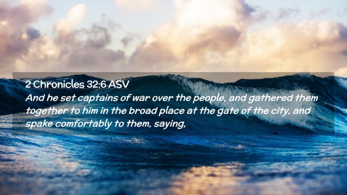 Picture 02 - 2 Chronicles 32:6 ASV Desktop Wallpaper - And he set captains of war over the people, and - Desktop Bible Verse Wallpaper