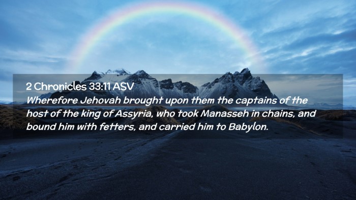 Picture 02 - 2 Chronicles 33:11 ASV Desktop Wallpaper - Wherefore Jehovah brought upon them the captains - Desktop Bible Verse Wallpaper