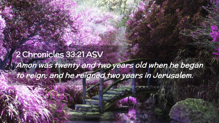 Picture 02 - 2 Chronicles 33:21 ASV Desktop Wallpaper - Amon was twenty and two years old when he began - Desktop Bible Verse Wallpaper