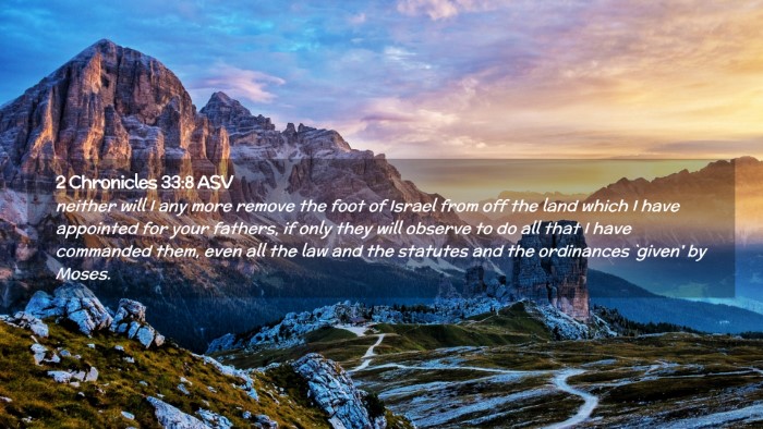 Picture 02 - 2 Chronicles 33:8 ASV Desktop Wallpaper - neither will I any more remove the foot of Israel - Desktop Bible Verse Wallpaper