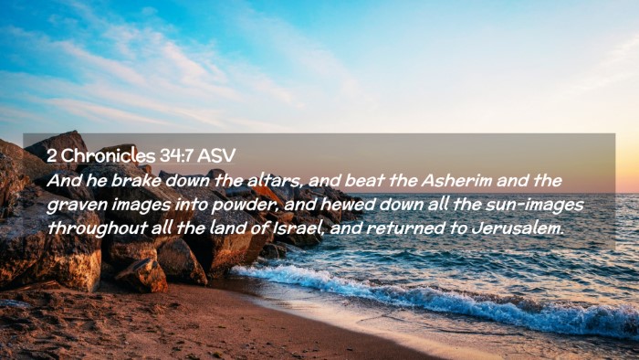 Picture 02 - 2 Chronicles 34:7 ASV Desktop Wallpaper - And he brake down the altars, and beat the - Desktop Bible Verse Wallpaper