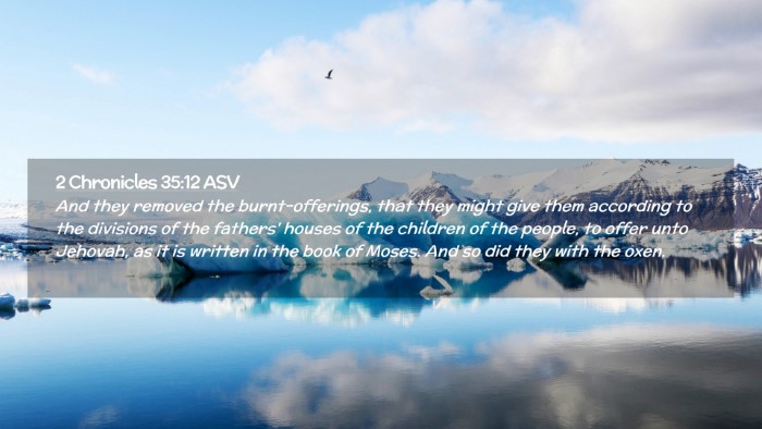 Picture 02 - 2 Chronicles 35:12 ASV Desktop Wallpaper - And they removed the burnt-offerings, that they - Desktop Bible Verse Wallpaper