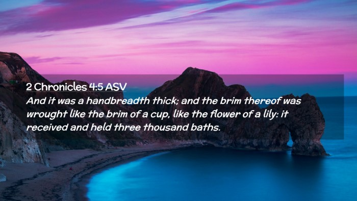 Picture 02 - 2 Chronicles 4:5 ASV Desktop Wallpaper - And it was a handbreadth thick; and the brim - Desktop Bible Verse Wallpaper