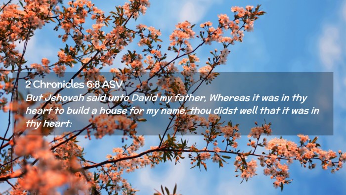 Picture 02 - 2 Chronicles 6:8 ASV Desktop Wallpaper - But Jehovah said unto David my father, Whereas it - Desktop Bible Verse Wallpaper