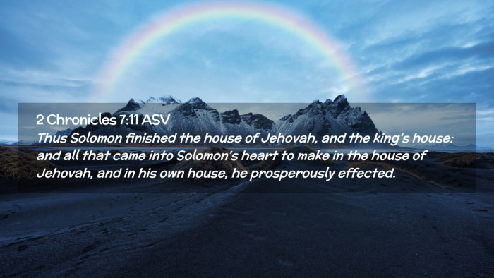 Picture 02 - 2 Chronicles 7:11 ASV Desktop Wallpaper - Thus Solomon finished the house of Jehovah, and - Desktop Bible Verse Wallpaper