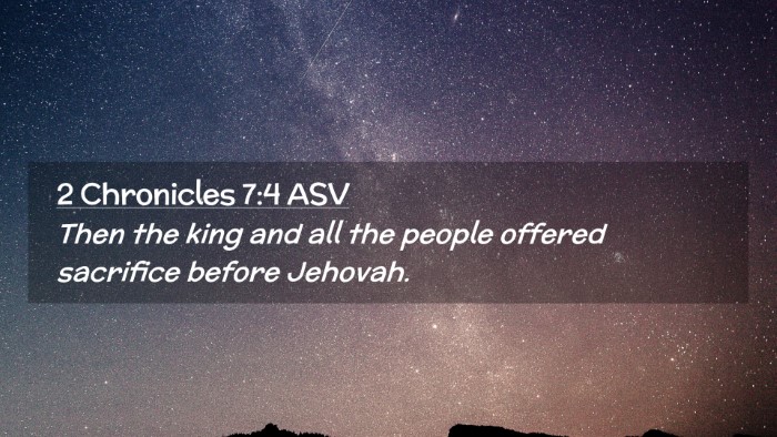 Picture 02 - 2 Chronicles 7:4 ASV Desktop Wallpaper - Then the king and all the people offered - Desktop Bible Verse Wallpaper