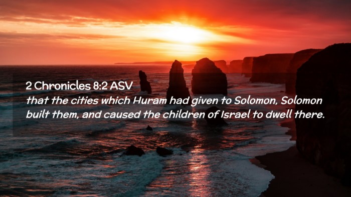 Picture 02 - 2 Chronicles 8:2 ASV Desktop Wallpaper - that the cities which Huram had given to Solomon, - Desktop Bible Verse Wallpaper