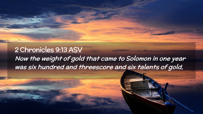 Picture 02 - 2 Chronicles 9:13 ASV Desktop Wallpaper - Now the weight of gold that came to Solomon in - Desktop Bible Verse Wallpaper