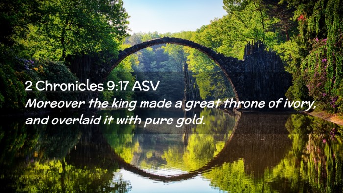 Picture 02 - 2 Chronicles 9:17 ASV Desktop Wallpaper - Moreover the king made a great throne of ivory, - Desktop Bible Verse Wallpaper
