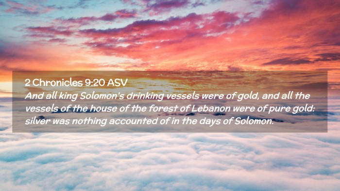 Picture 02 - 2 Chronicles 9:20 ASV Desktop Wallpaper - And all king Solomon's drinking vessels were of - Desktop Bible Verse Wallpaper