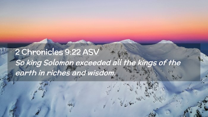 Picture 02 - 2 Chronicles 9:22 ASV Desktop Wallpaper - So king Solomon exceeded all the kings of the - Desktop Bible Verse Wallpaper