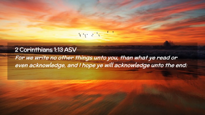 Picture 02 - 2 Corinthians 1:13 ASV Desktop Wallpaper - For we write no other things unto you, than what - Desktop Bible Verse Wallpaper