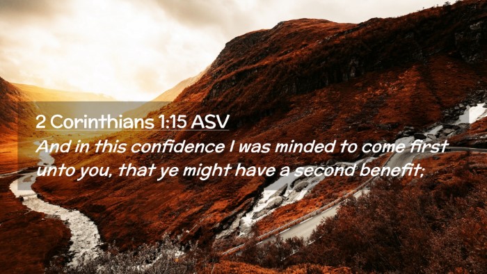Picture 02 - 2 Corinthians 1:15 ASV Desktop Wallpaper - And in this confidence I was minded to come first - Desktop Bible Verse Wallpaper