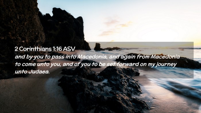 Picture 02 - 2 Corinthians 1:16 ASV Desktop Wallpaper - and by you to pass into Macedonia, and again from - Desktop Bible Verse Wallpaper
