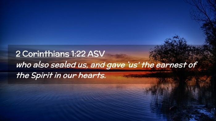Picture 02 - 2 Corinthians 1:22 ASV Desktop Wallpaper - who also sealed us, and gave `us' the earnest of - Desktop Bible Verse Wallpaper