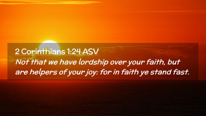 Picture 02 - 2 Corinthians 1:24 ASV Desktop Wallpaper - Not that we have lordship over your faith, but - Desktop Bible Verse Wallpaper