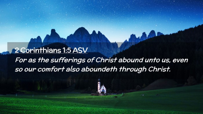 Picture 02 - 2 Corinthians 1:5 ASV Desktop Wallpaper - For as the sufferings of Christ abound unto us, - Desktop Bible Verse Wallpaper