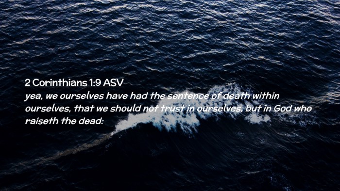 Picture 02 - 2 Corinthians 1:9 ASV Desktop Wallpaper - yea, we ourselves have had the sentence of death - Desktop Bible Verse Wallpaper