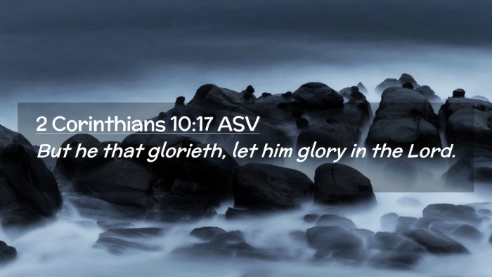 Picture 02 - 2 Corinthians 10:17 ASV Desktop Wallpaper - But he that glorieth, let him glory in the - Desktop Bible Verse Wallpaper