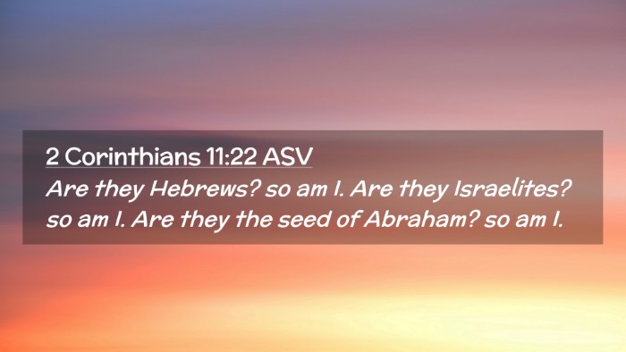Picture 02 - 2 Corinthians 11:22 ASV Desktop Wallpaper - Are they Hebrews? so am I. Are they Israelites? - Desktop Bible Verse Wallpaper