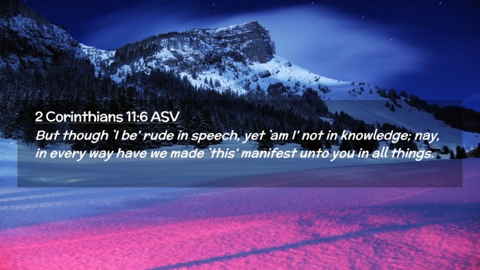 Picture 02 - 2 Corinthians 11:6 ASV Desktop Wallpaper - But though `I be' rude in speech, yet `am I' not - Desktop Bible Verse Wallpaper