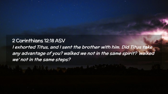 Picture 02 - 2 Corinthians 12:18 ASV Desktop Wallpaper - I exhorted Titus, and I sent the brother with - Desktop Bible Verse Wallpaper