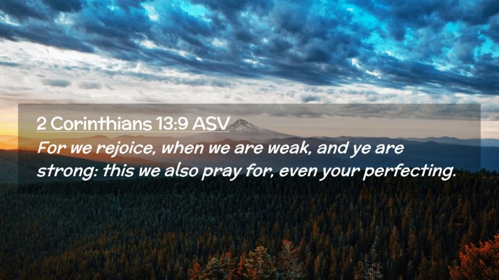 Picture 02 - 2 Corinthians 13:9 ASV Desktop Wallpaper - For we rejoice, when we are weak, and ye are - Desktop Bible Verse Wallpaper