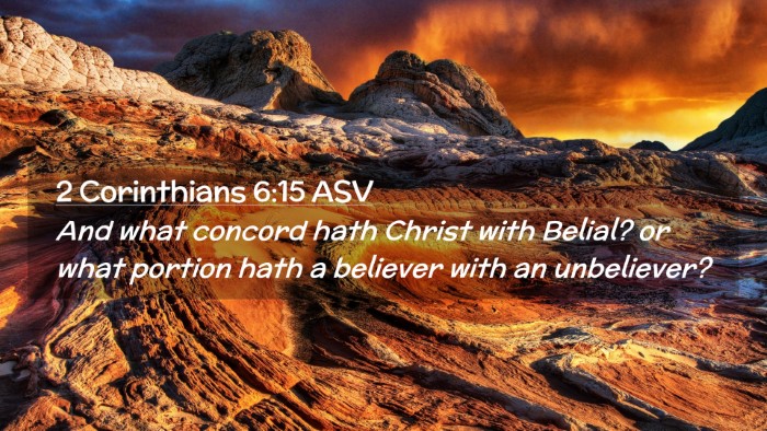 Picture 02 - 2 Corinthians 6:15 ASV Desktop Wallpaper - And what concord hath Christ with Belial? or what - Desktop Bible Verse Wallpaper