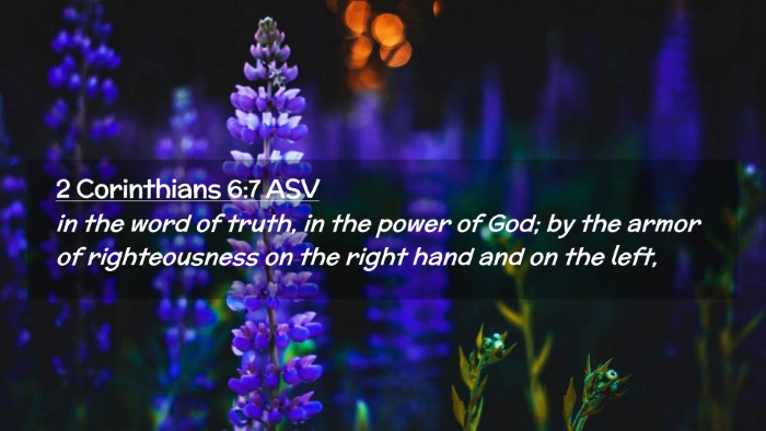 Picture 02 - 2 Corinthians 6:7 ASV Desktop Wallpaper - in the word of truth, in the power of God; by the - Desktop Bible Verse Wallpaper