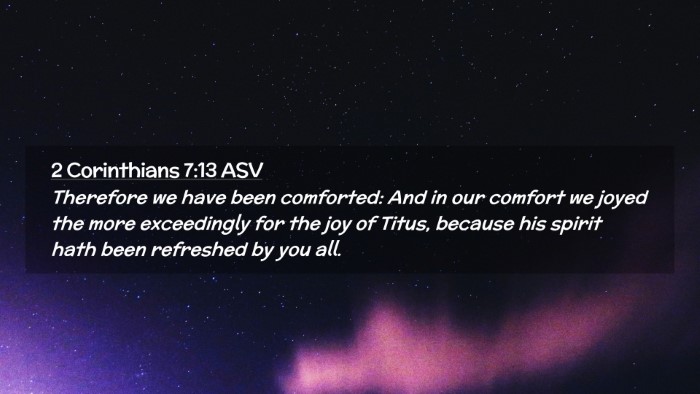 Picture 02 - 2 Corinthians 7:13 ASV Desktop Wallpaper - Therefore we have been comforted: And in our - Desktop Bible Verse Wallpaper