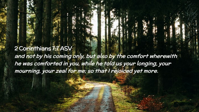 Picture 02 - 2 Corinthians 7:7 ASV Desktop Wallpaper - and not by his coming only, but also by the - Desktop Bible Verse Wallpaper
