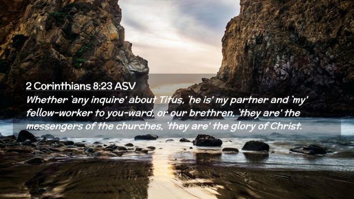 Picture 02 - 2 Corinthians 8:23 ASV Desktop Wallpaper - Whether `any inquire' about Titus, `he is' my - Desktop Bible Verse Wallpaper