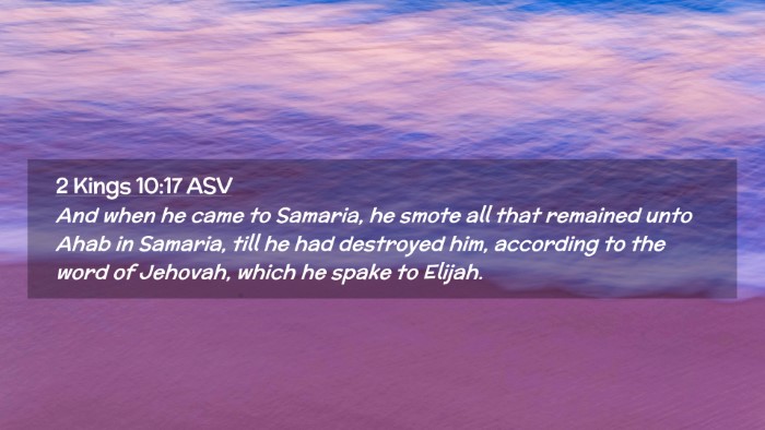 Picture 02 - 2 Kings 10:17 ASV Desktop Wallpaper - And when he came to Samaria, he smote all that - Desktop Bible Verse Wallpaper
